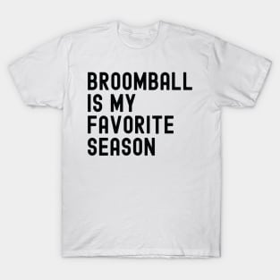 Broomball Is My Favorite Season T-Shirt